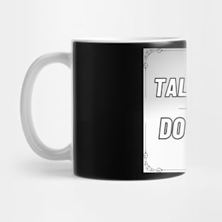 TALK LESS Mug